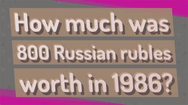 How much was 800 rubles in 80s?