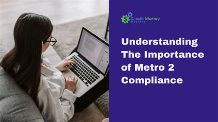 What is the Metro 2 compliance?