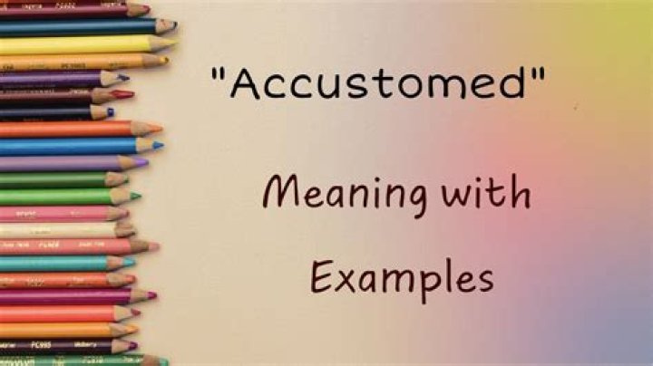 What is the verb of accustomed?